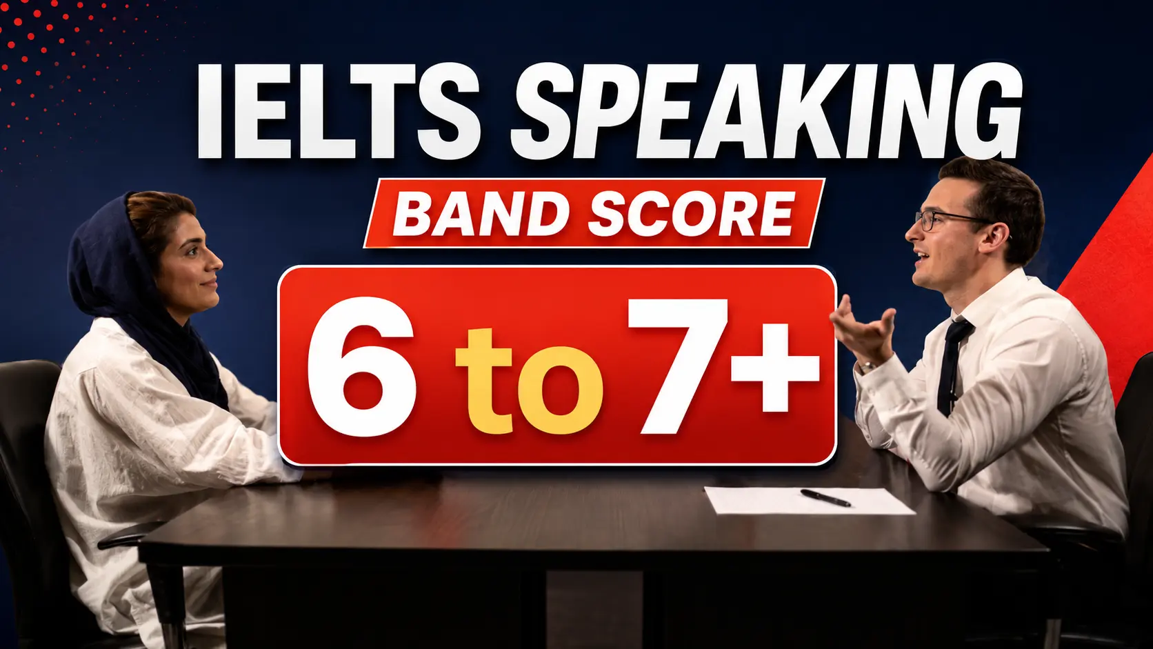 How to go from 6.5 to 7 in IELTS Speaking