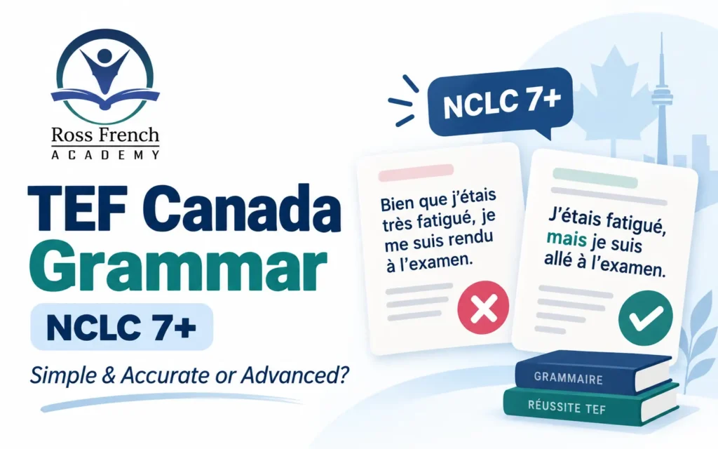 TEF Canada Grammar for NCLC 7+: Simple & Accurate or Advanced French?